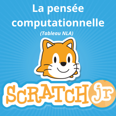 La pensée computationnelle avec Scratch Junior – Tableaux NLA pour Science  M à 3